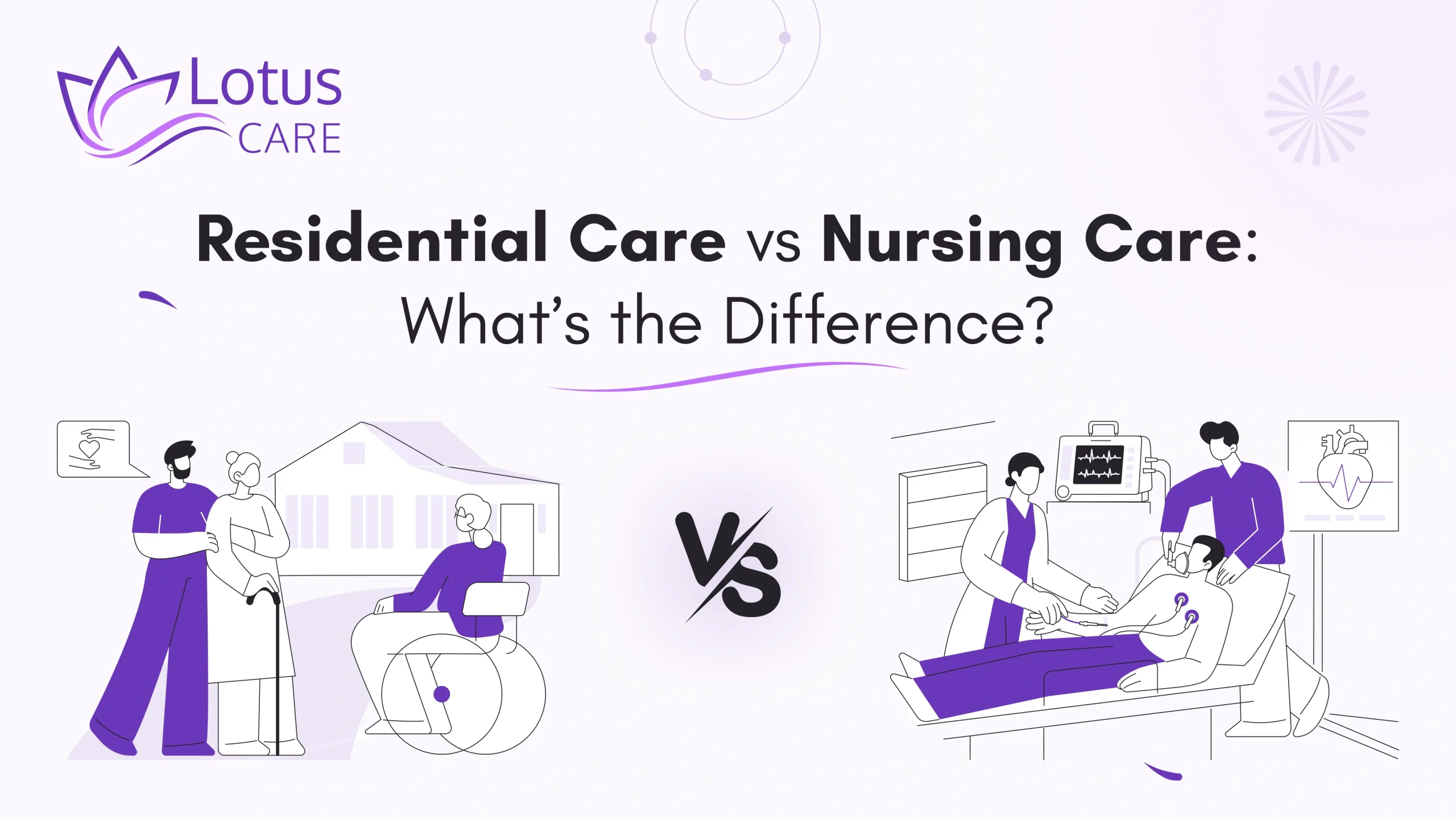 Residential Care vs Nursing Care: What’s the Difference?