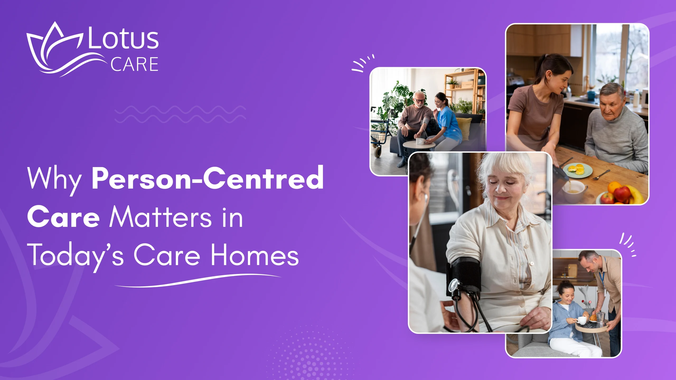 Why Person-Centred Care Matters in Today’s Care Homes
