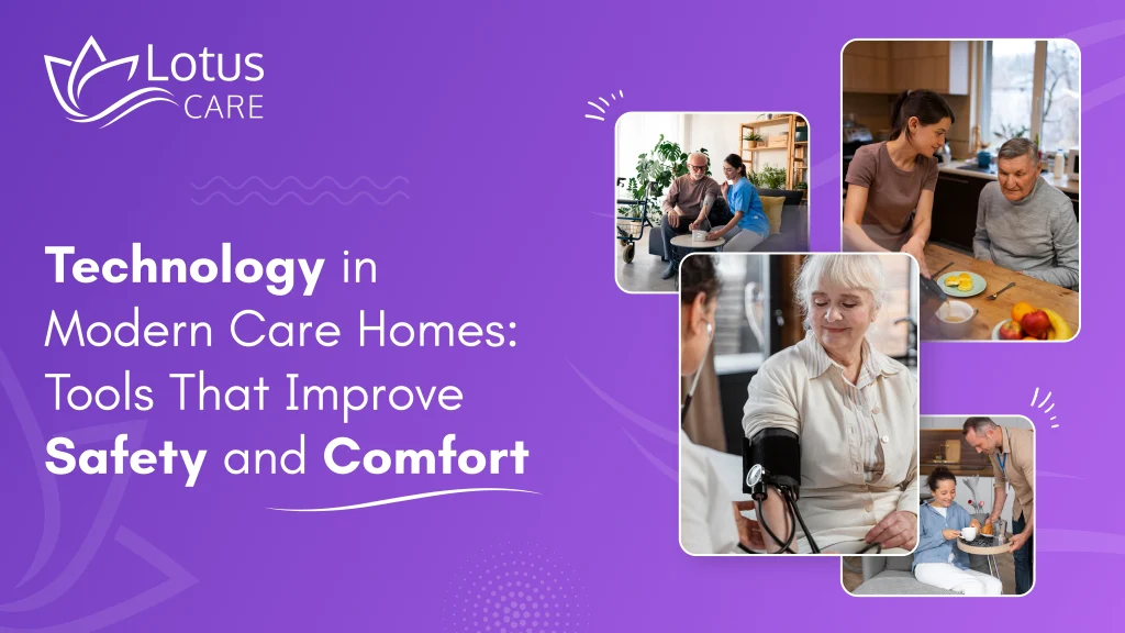 Technology in Modern Care Homes: Tools That Improve Safety and Comfort